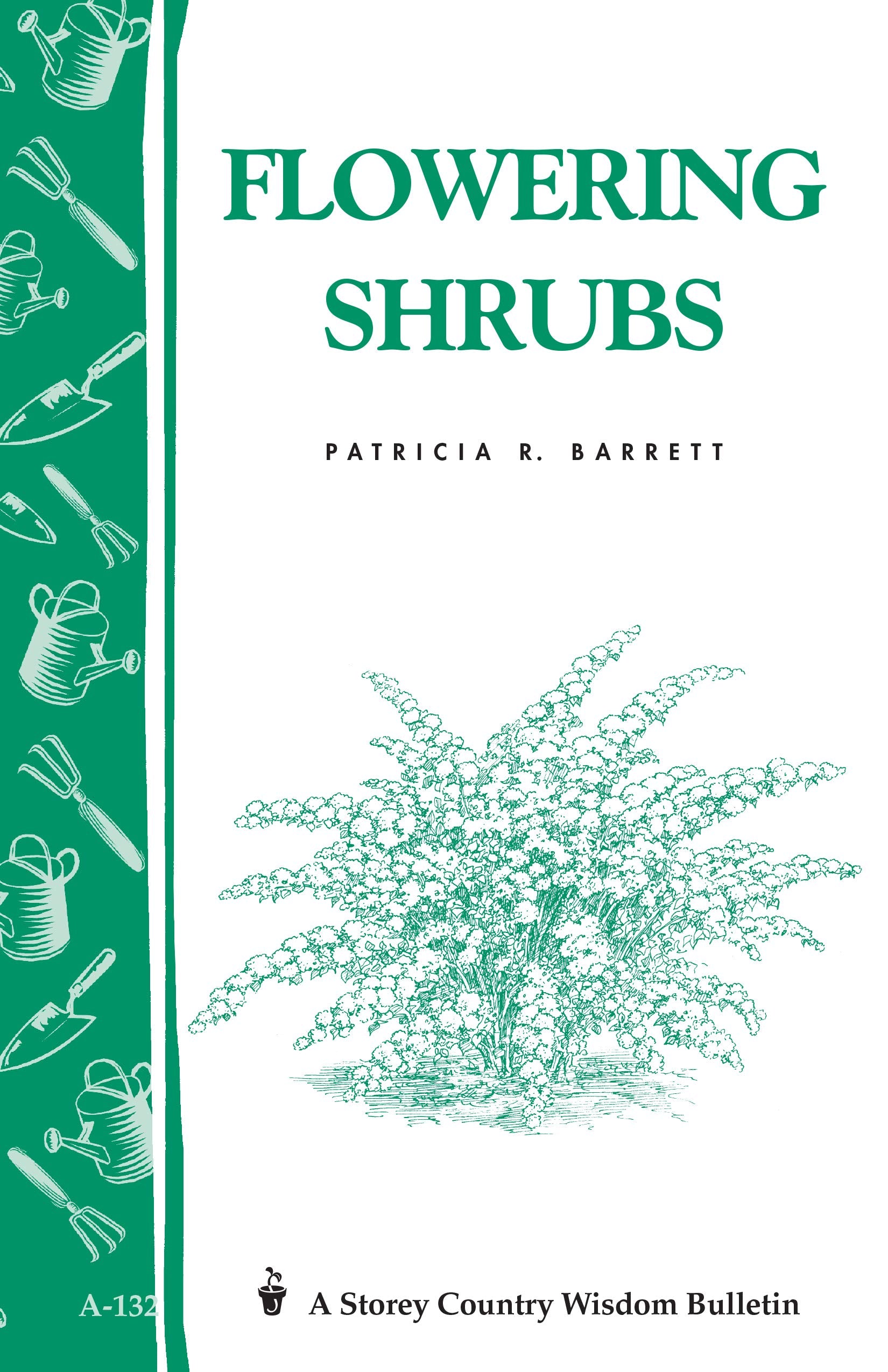 Flowering Shrubs: Storey'S Country Wisdom Bulletin A132 (Storey Country Wisdom Bulletin)
