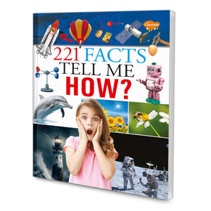 221 Facts  Tell Me How Book For Kids: Informative ChildrenS Book, Learning Book For Children, Kids Encyclopedia Book, Facts Book For Kids.