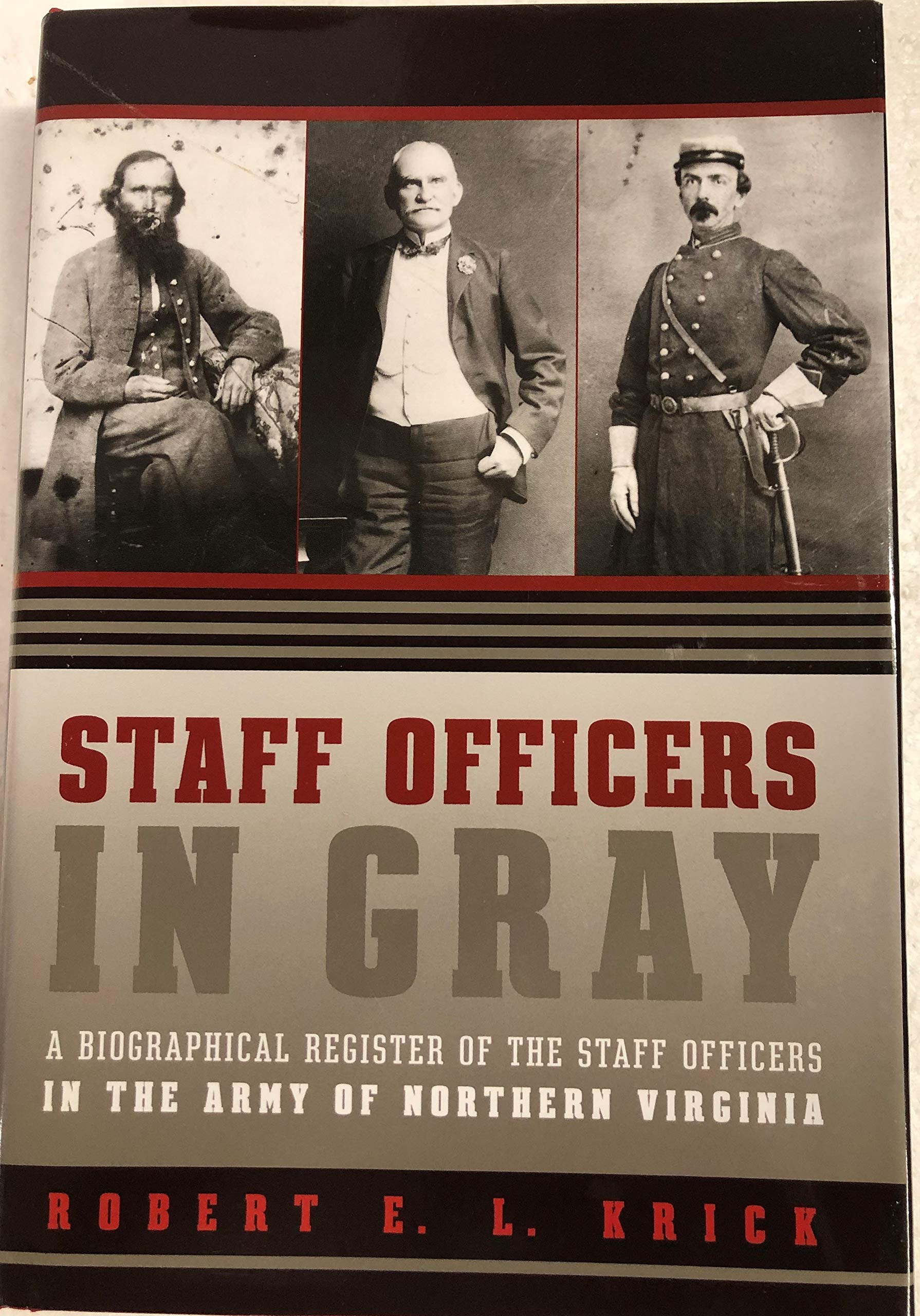 Staff Officers In Gray: A Biographical Register Of The Staff Officers In The Army Of Northern Virginia