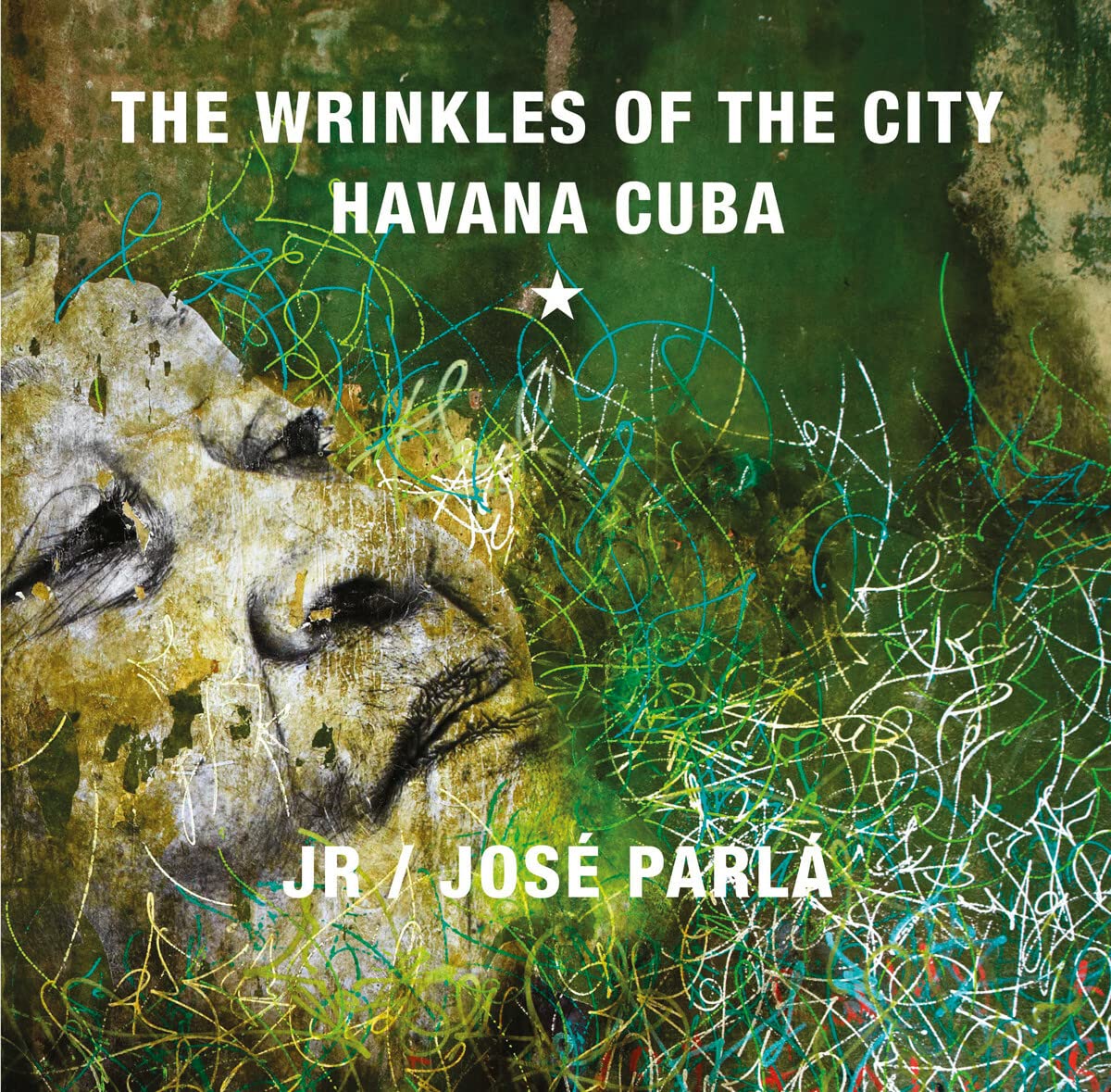 Jr & Jos Parl: Wrinkles Of The City, Havana, Cuba,Used