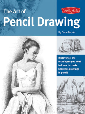 The Art Of Pencil Drawing: Learn How To Draw Realistic Subjects With Pencil (Collector'S Series)