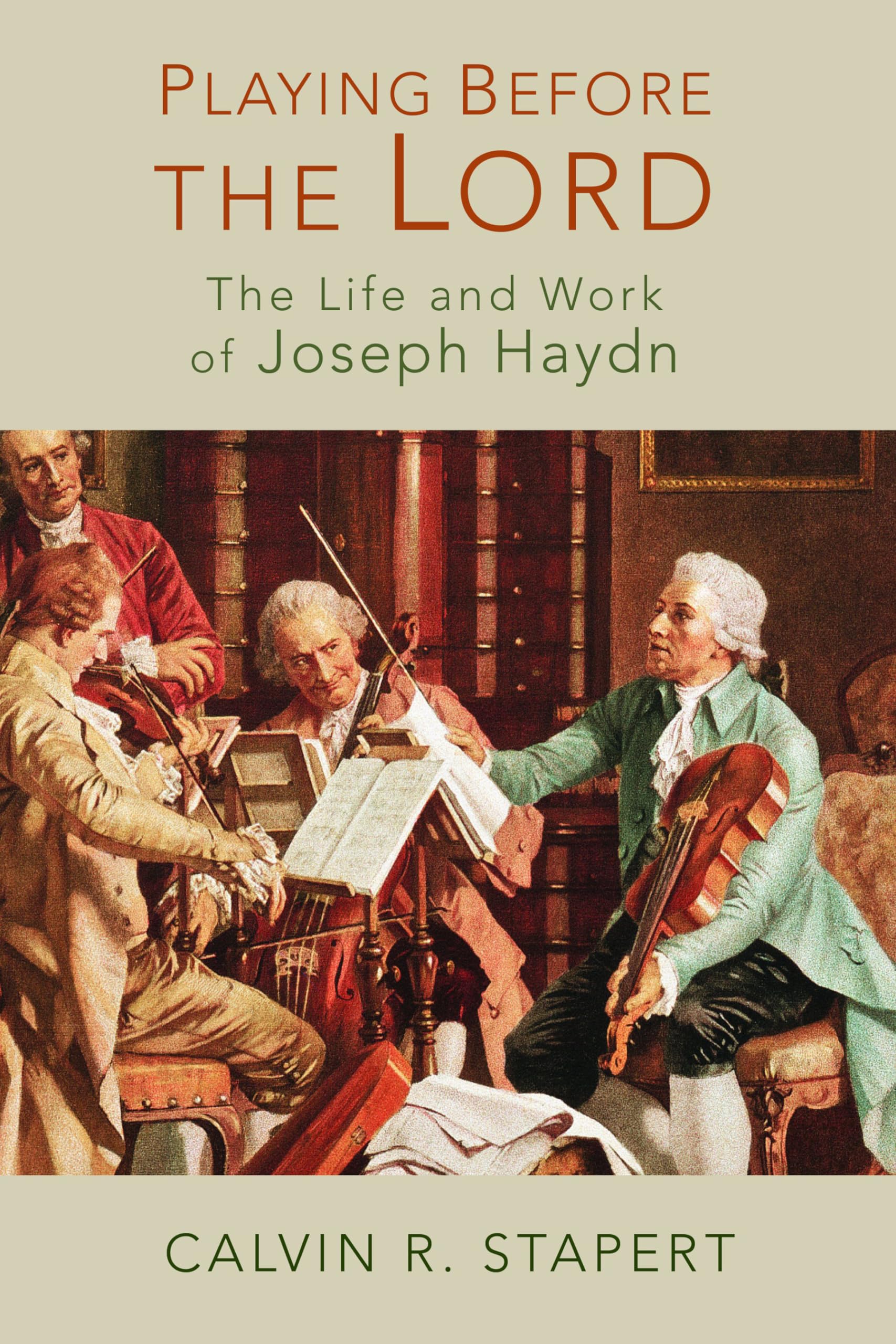 Playing Before the Lord: The Life and Work of Joseph Haydn,Used