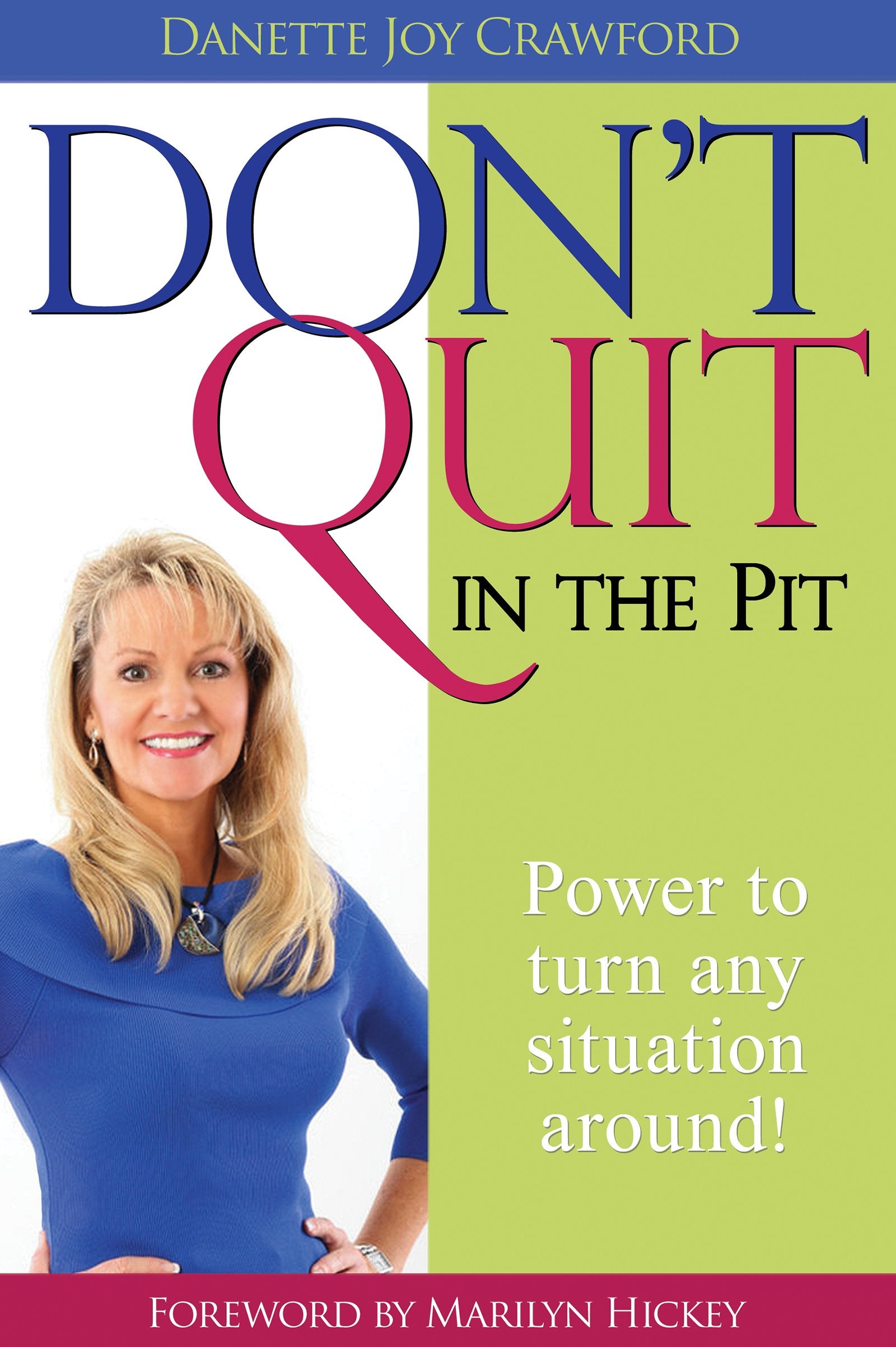 Don't Quit in the Pit: Power to Turn Any Situation Around!,Used