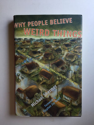 Why People Believe Weird Things: Pseudoscience, Superstition, And Other Confusions Of Our Time,Used