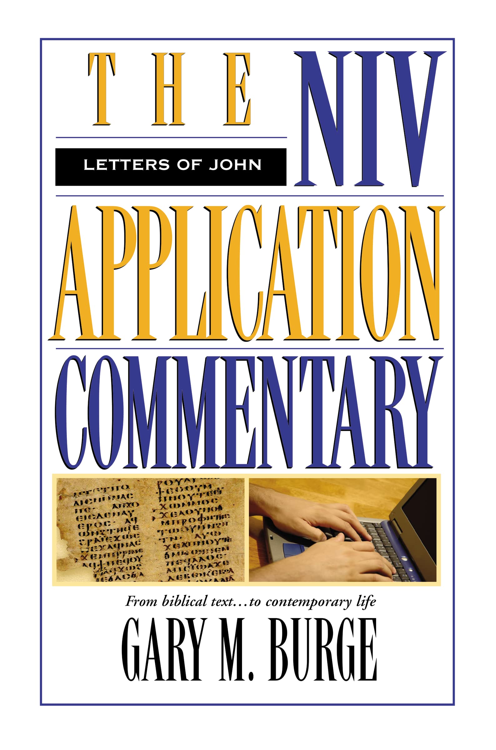 The Letters of John: The NIV Application Commentary: From Biblical Text...to Contemporary Life,New