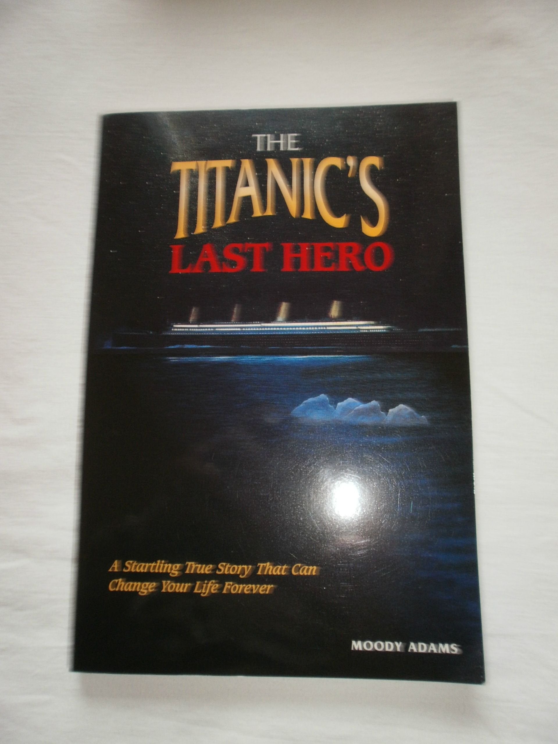The Titanic's Last Hero: Story About John Harper,Used
