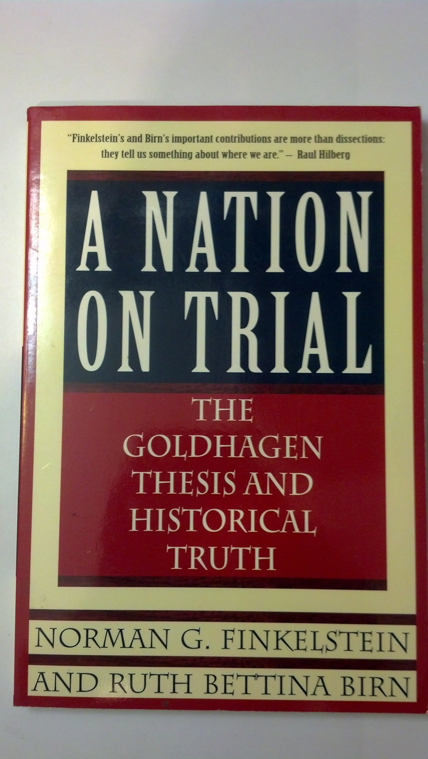 A Nation On Trial: The Goldhagen Thesis And Historical Truth-new