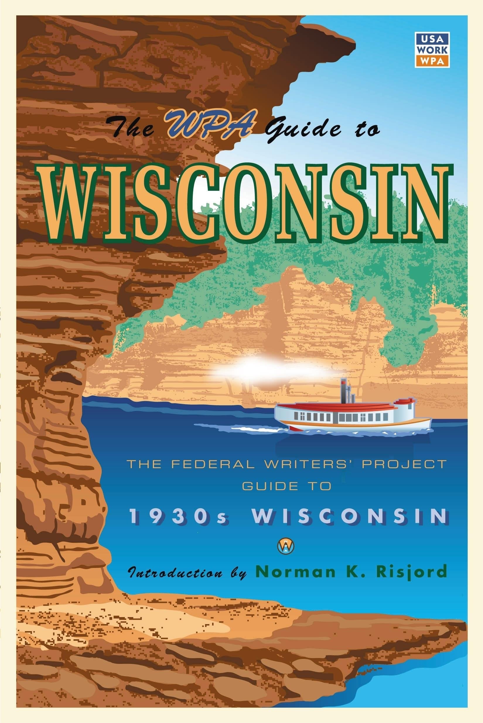 The WPA Guide to Wisconsin: The Federal Writers' Project Guide to 1930s Wisconsin,Used