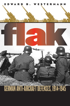 Flak: German Antiaircraft Defenses, 19141945,Used