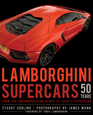 Lamborghini Supercars 50 Years: From The Groundbreaking Miura To Today'S Hypercars  Foreword By Fabio Lamborghini,New