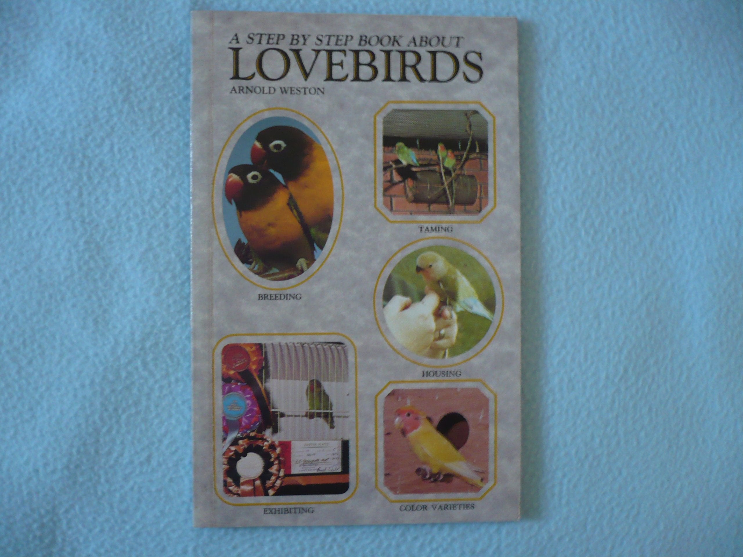 A Step by Step Book About Lovebirds (Step By Step Book About),Used