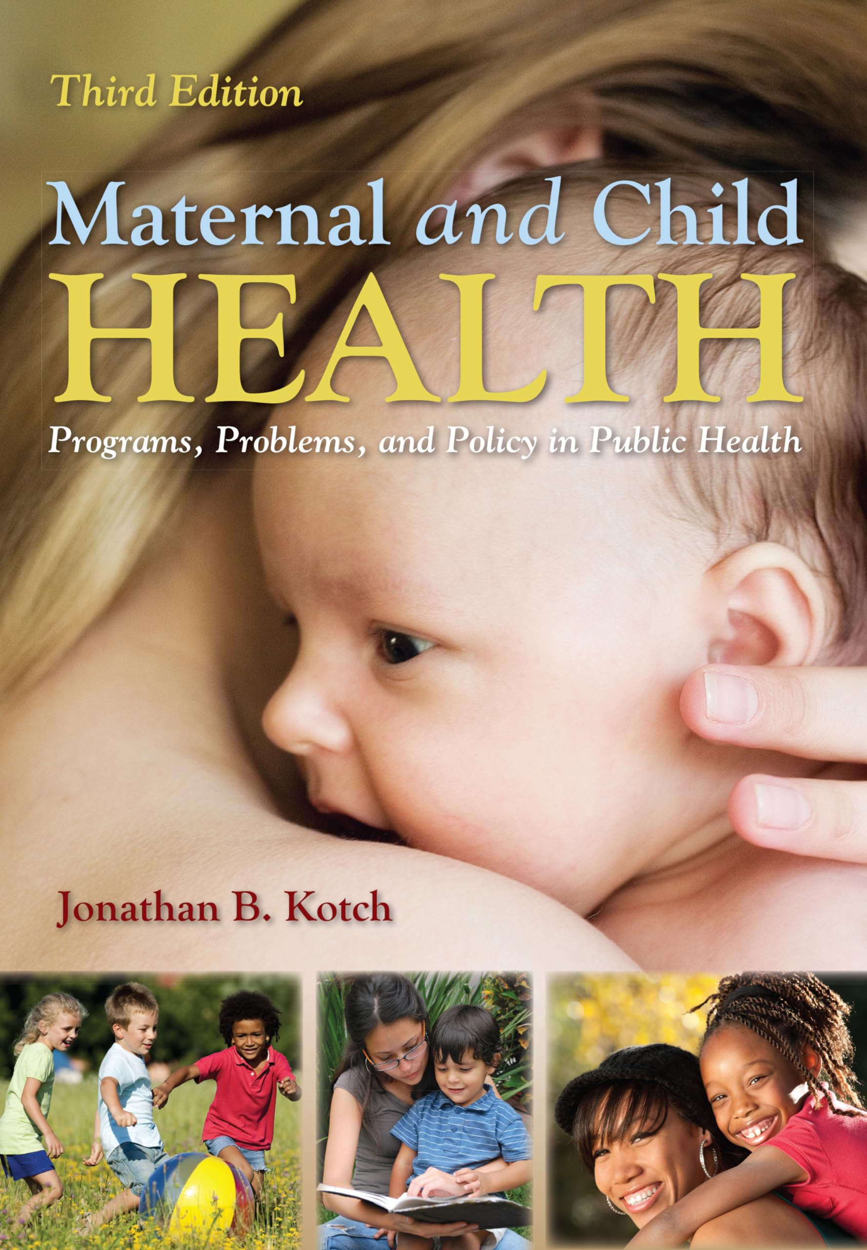 Maternal and Child Health: Programs, Problems, and Policy in Public Health,New