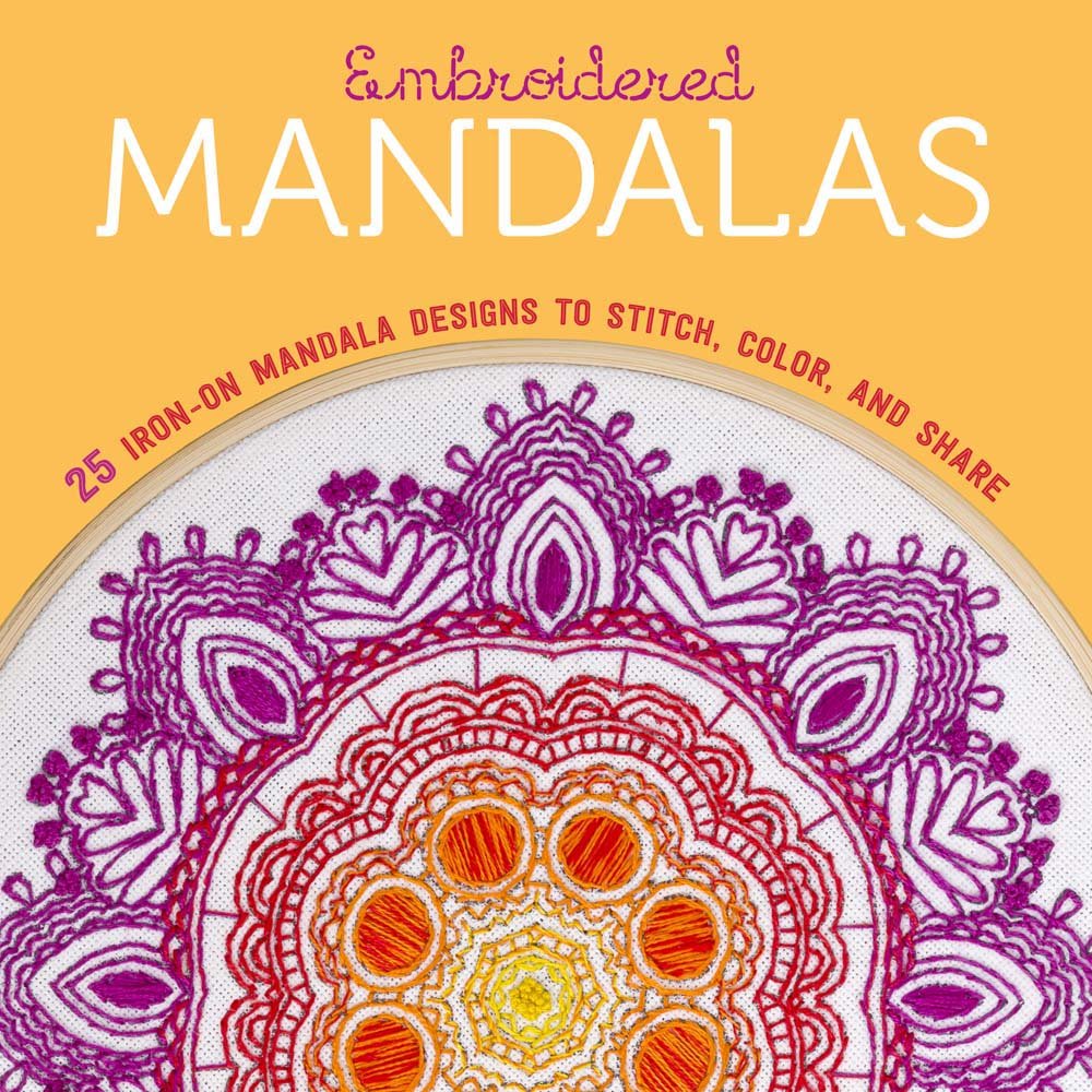Embroidered Mandalas: 25 IronOn Mandala Designs To Stitch, Color, And Share