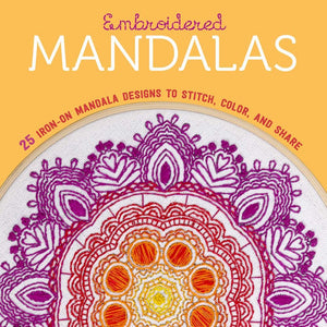 Embroidered Mandalas: 25 IronOn Mandala Designs To Stitch, Color, And Share