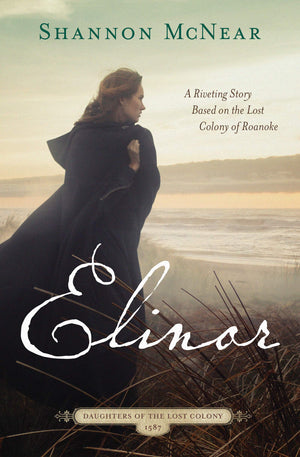 Elinor: A Riveting Story Based on the Lost Colony of Roanoke (Daughters of the Lost Colony)-Used