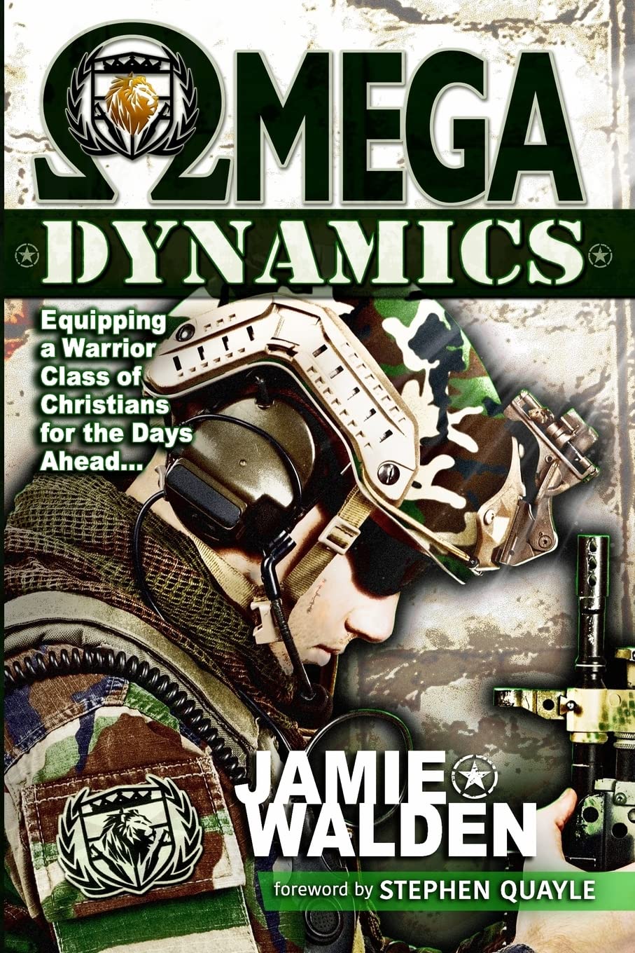 Omega Dynamics: Equipping A Warrior Class Of Christians For The Days Ahead