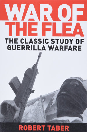 War Of The Flea: The Classic Study Of Guerrilla Warfare