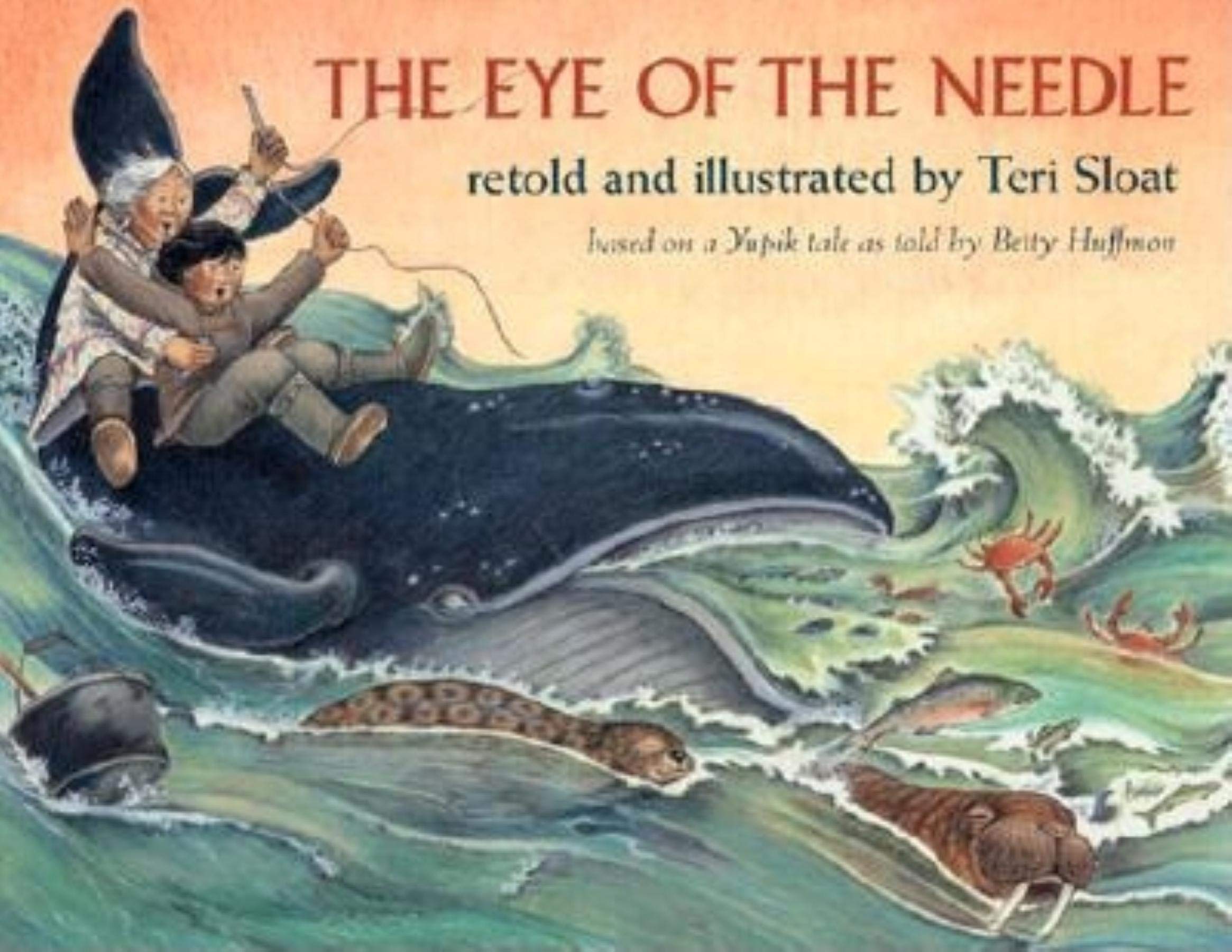 The Eye of the Needle: Based on a Yupik Tale,Used