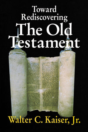 Toward Rediscovering The Old Testament,New