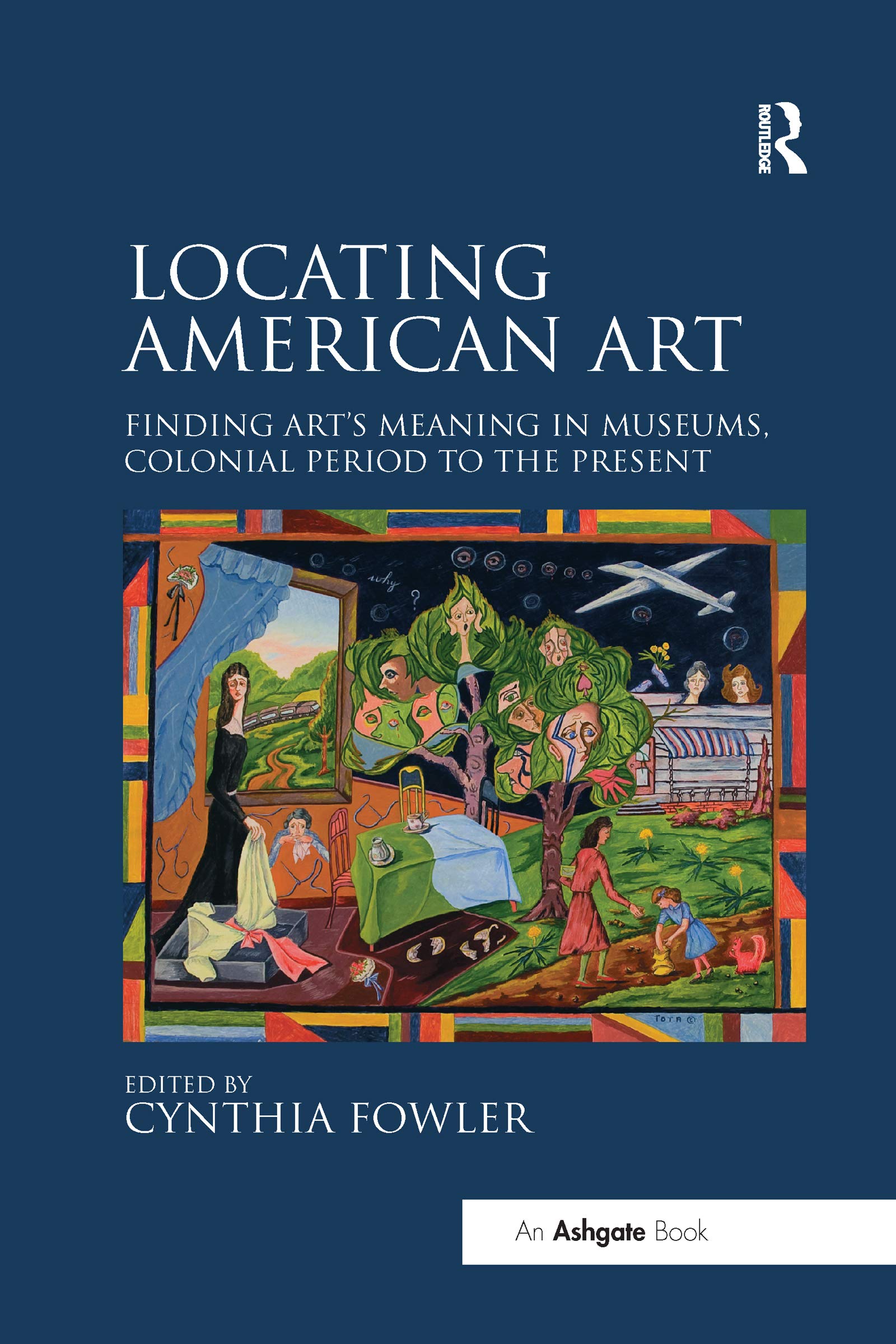 Locating American Art: Finding Arts Meaning in Museums, Colonial Period to the Present,Used