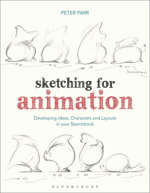 Sketching for Animation: Developing Ideas, Characters and Layouts in Your Sketchbook (Required Reading Range),Used