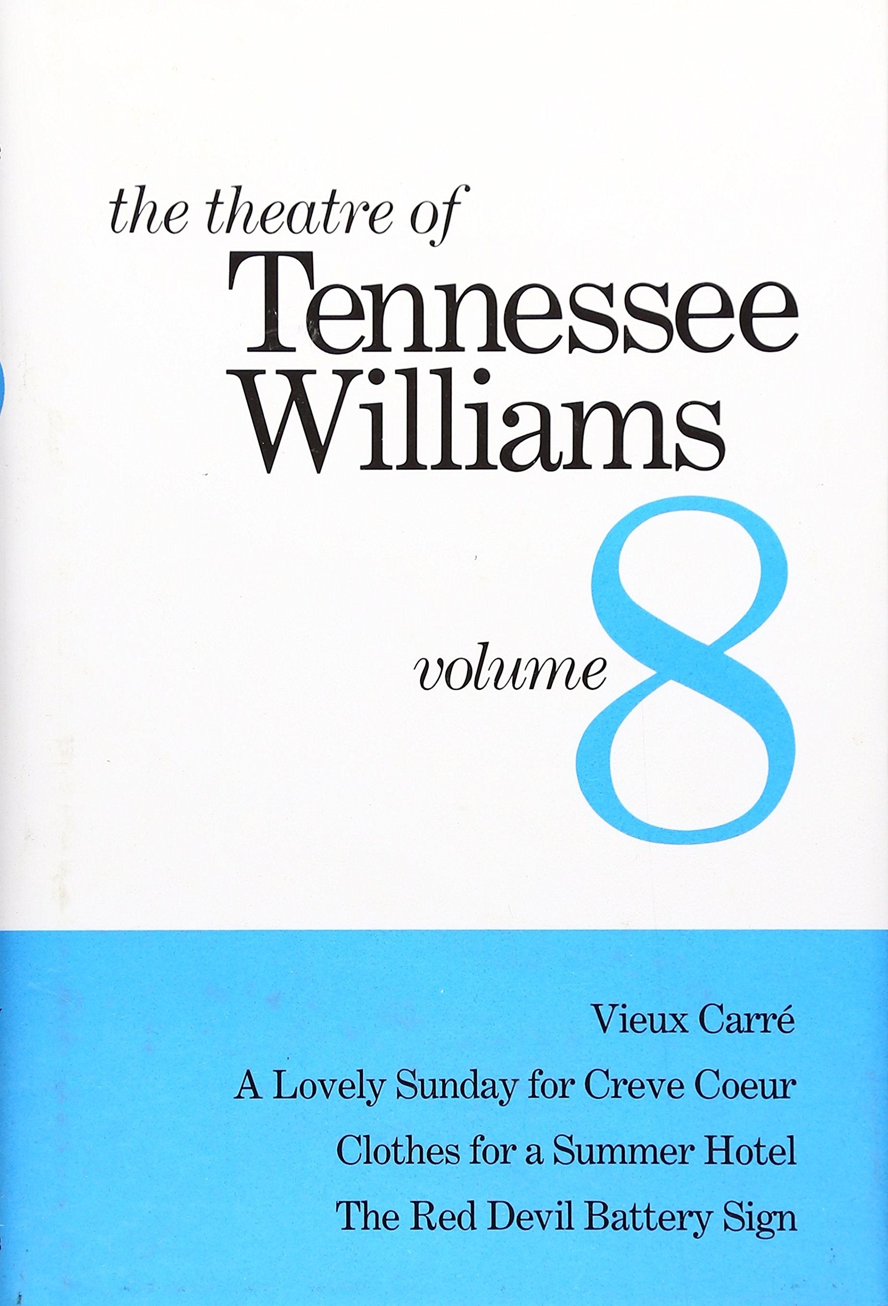 The Theatre Of Tennessee Williams: Volume 8 Vieux Carre/A Lovely Sunday For Creve Coeur/Clothes For A Summer Hotel/The Red Devil,New