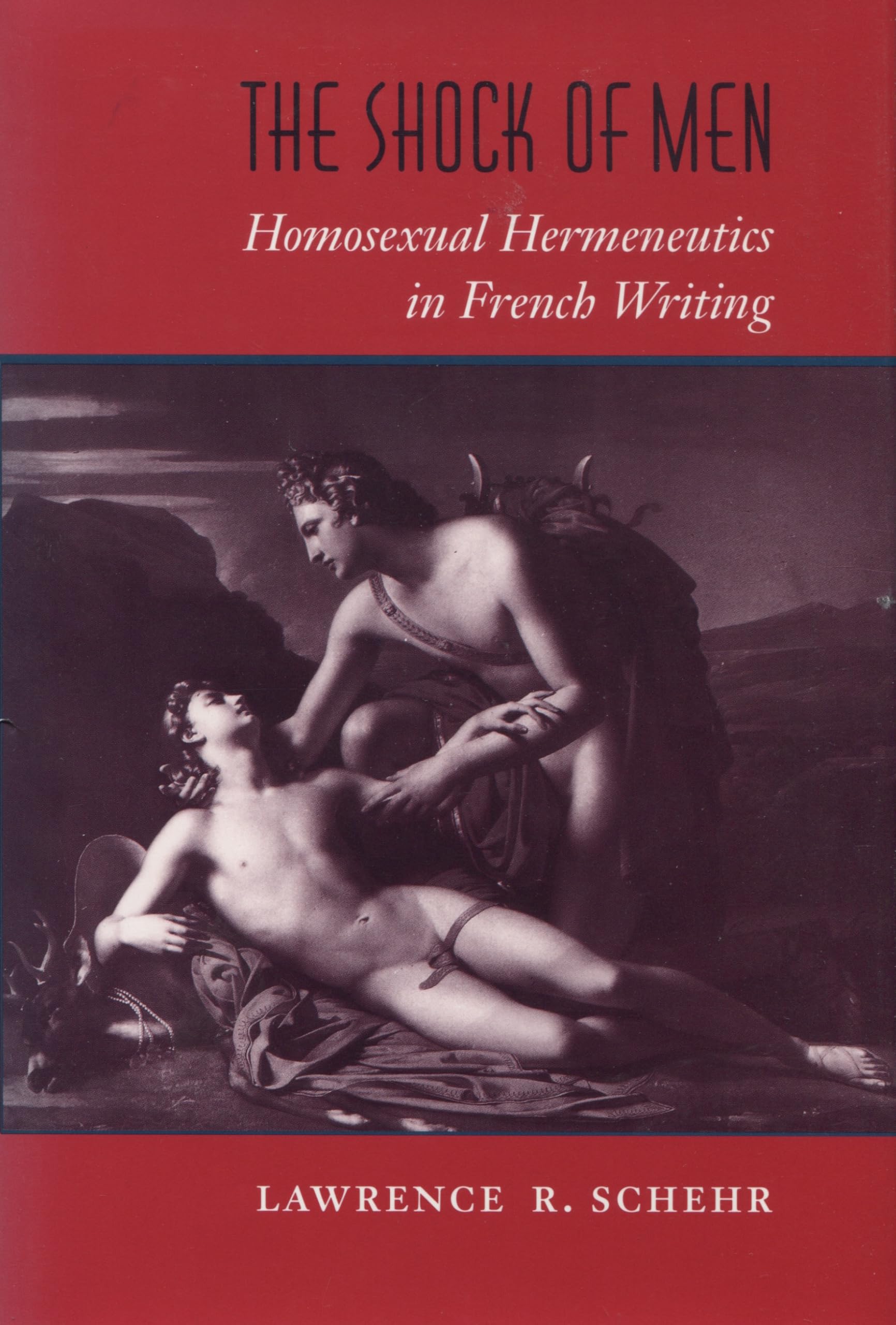 The Shock Of Men: Homosexual Hermeneutics In French Writing,Used