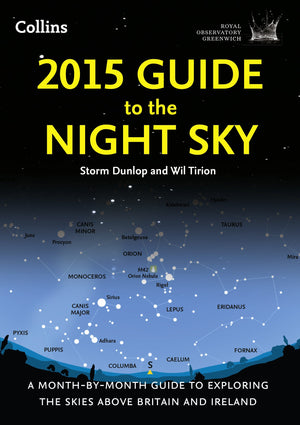 2015 Guide to the Night Sky: A MonthbyMonth Guide to Exploring the Skies Above Britain and Ireland,Used
