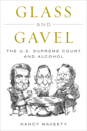 Glass and Gavel: The U.S. Supreme Court and Alcohol,Used
