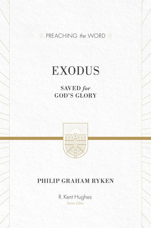 Exodus (Redesign): Saved for God's Glory (Preaching the Word),New