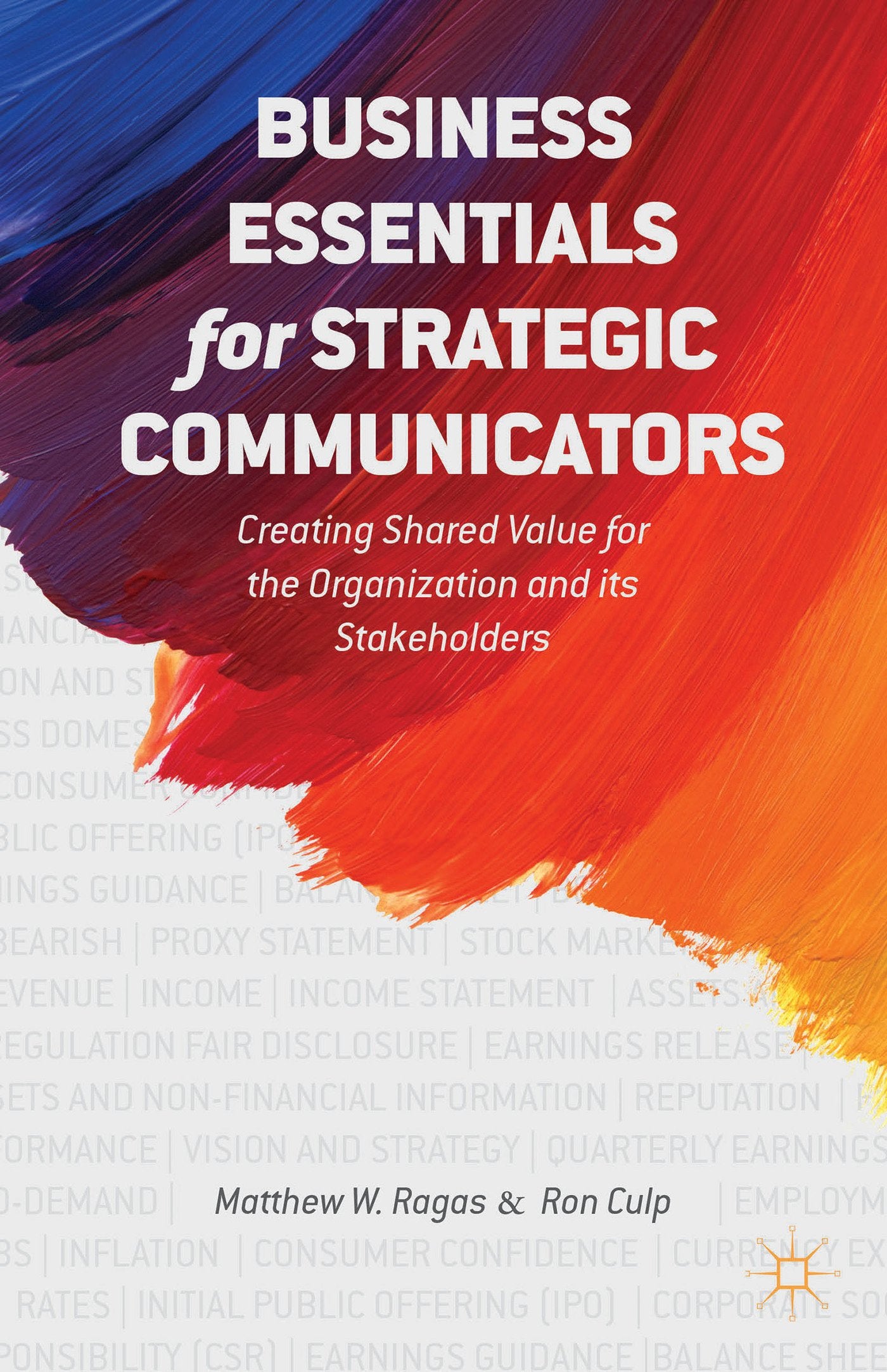 Business Essentials for Strategic Communicators: Creating Shared Value for the Organization and its Stakeholders,Used