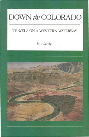 Down the Colorado: Travels on a Western Waterway,Used