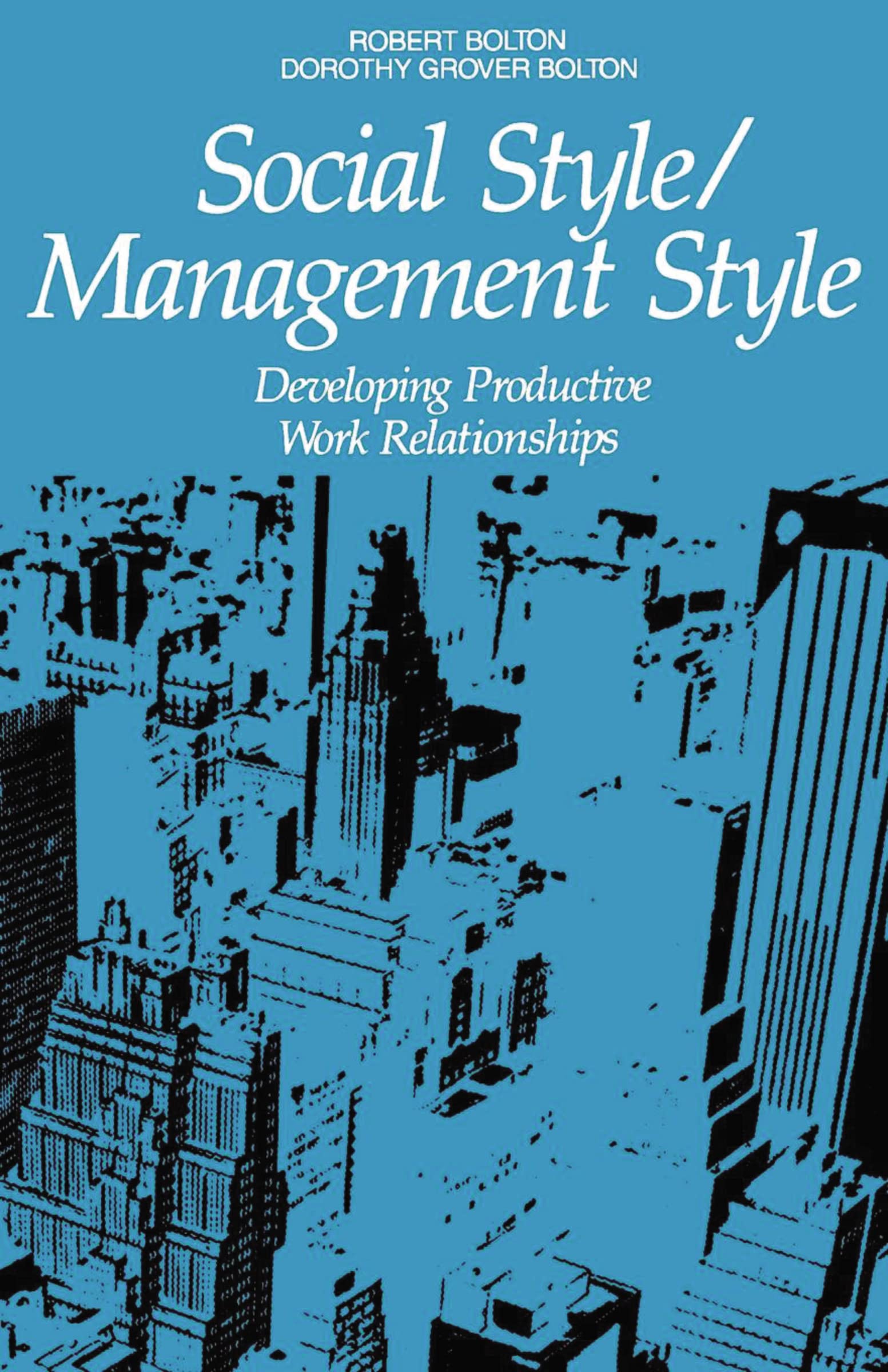 Social Style / Management Style: Developing Productive Work Relationships,Used