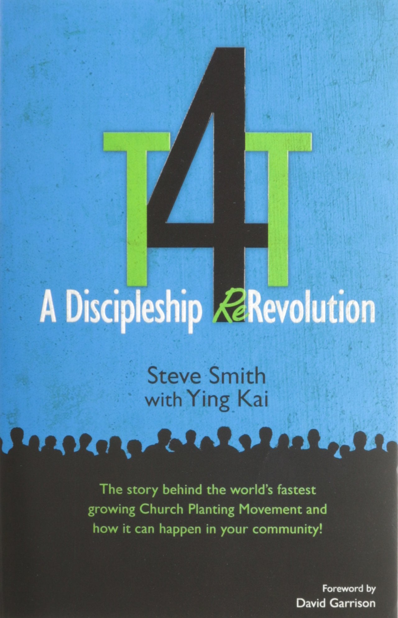 T4T: A Discipleship Rerevolution: The Story Behind The World'S Fastest Growing Church Planting Movement And How It Can Happen I,Used