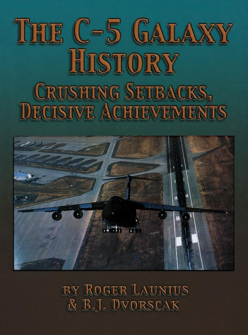 The C5 Galaxy History: Crushing Setbacks, Decisive Achievements,Used
