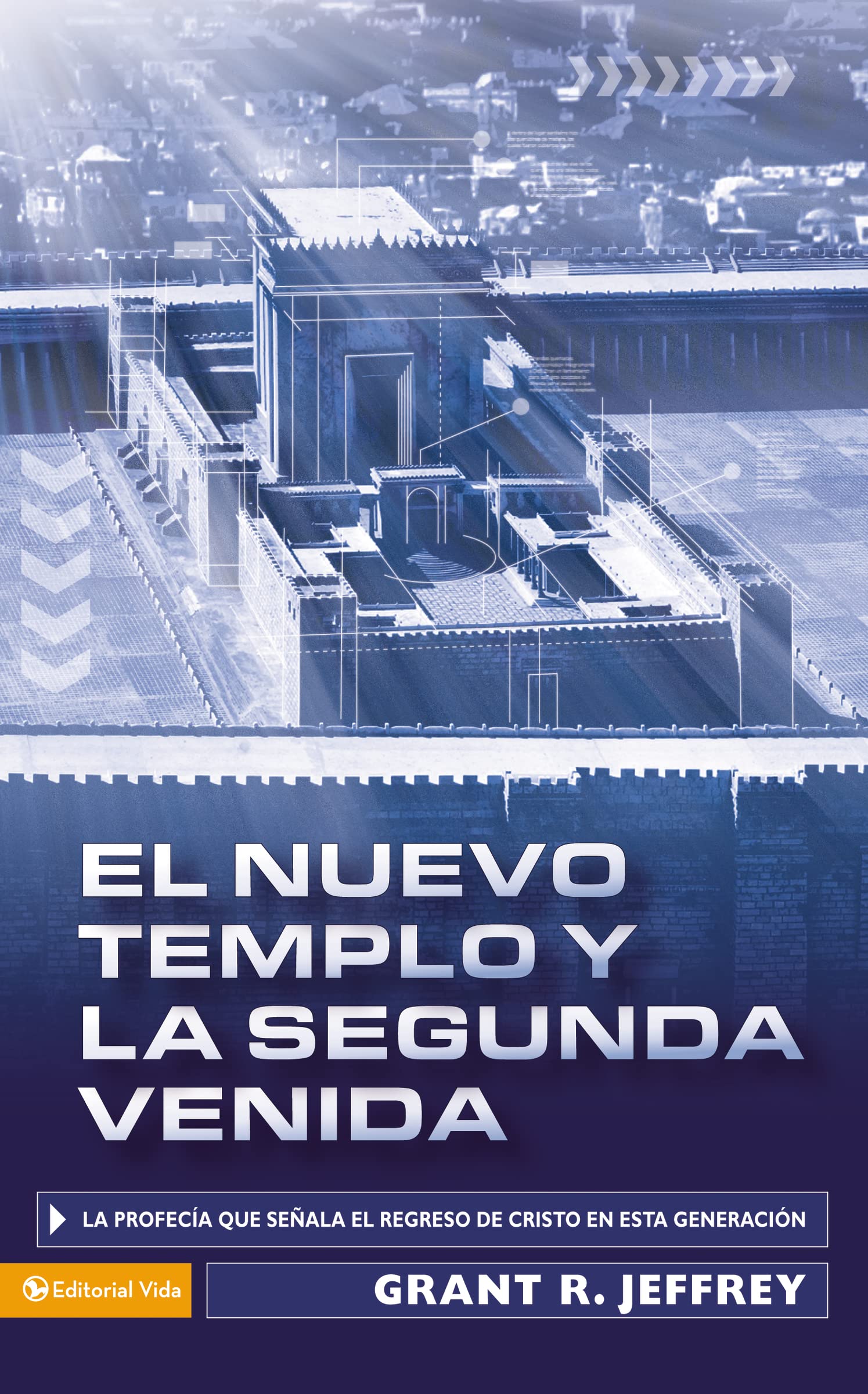 El Nuevo Templo Y La Segunda Venida: La Profeca Que Seala Del Regreso De Cristo En Esta Generacin (Spanish Edition),New