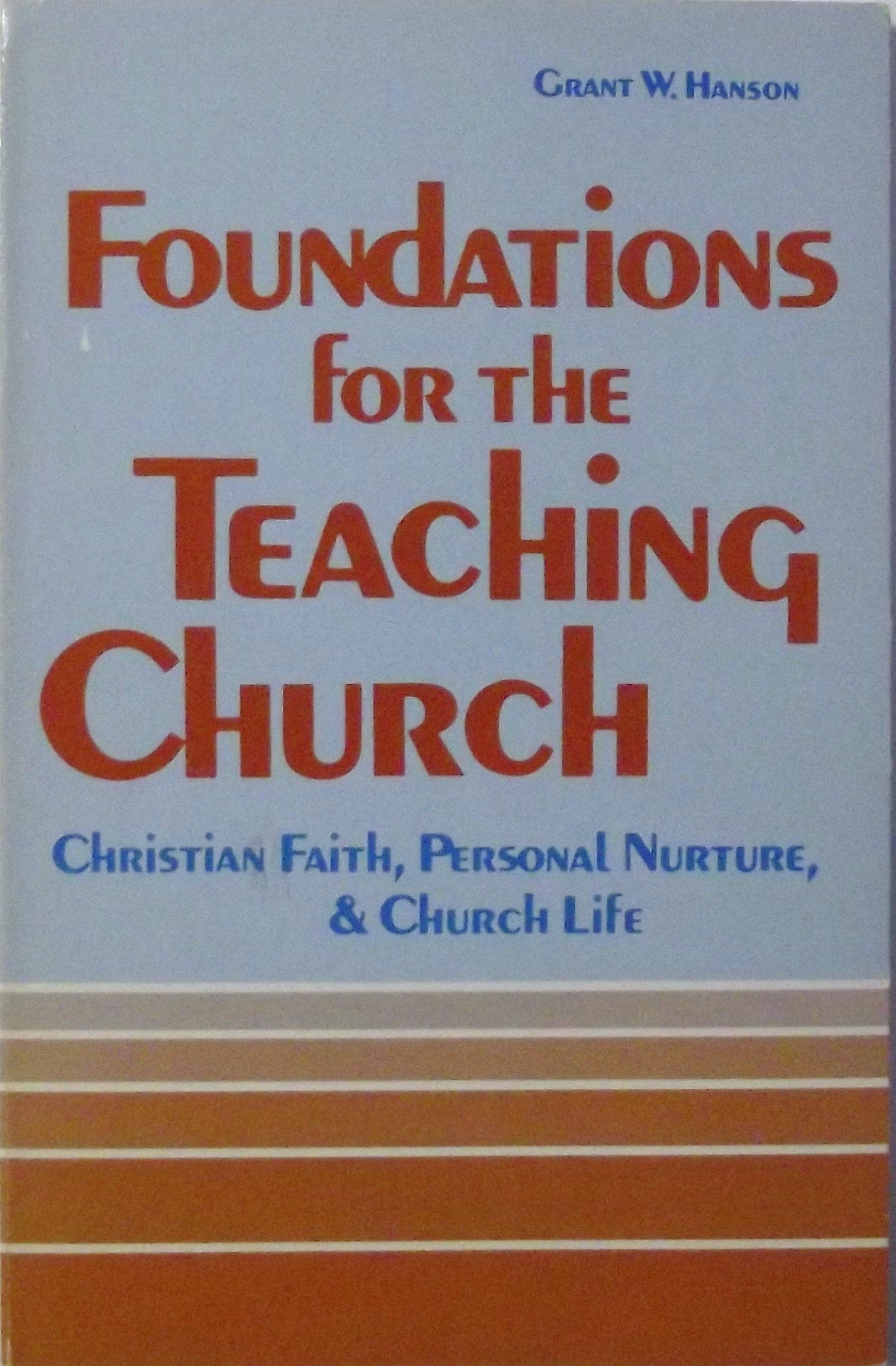 Foundations for the Teaching Church: Christian Faith, Personal Nurture and Church Life,Used