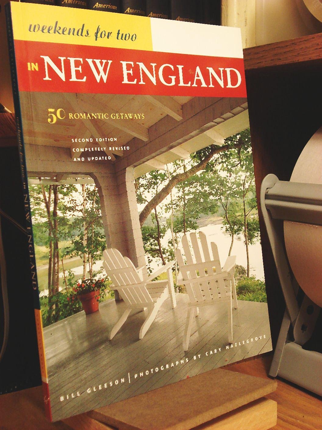 Weekends For Two In New England: 50 Romantic Getaways Second Edition