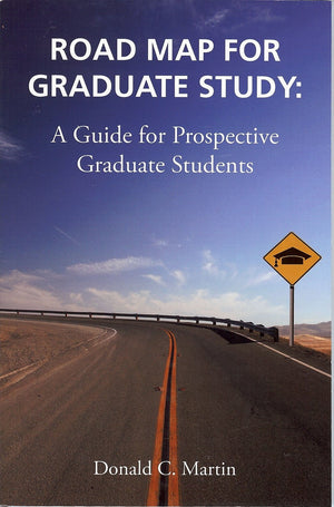 Road Map for Graduate Study: A Guide for Prospective Graduate Students,Used