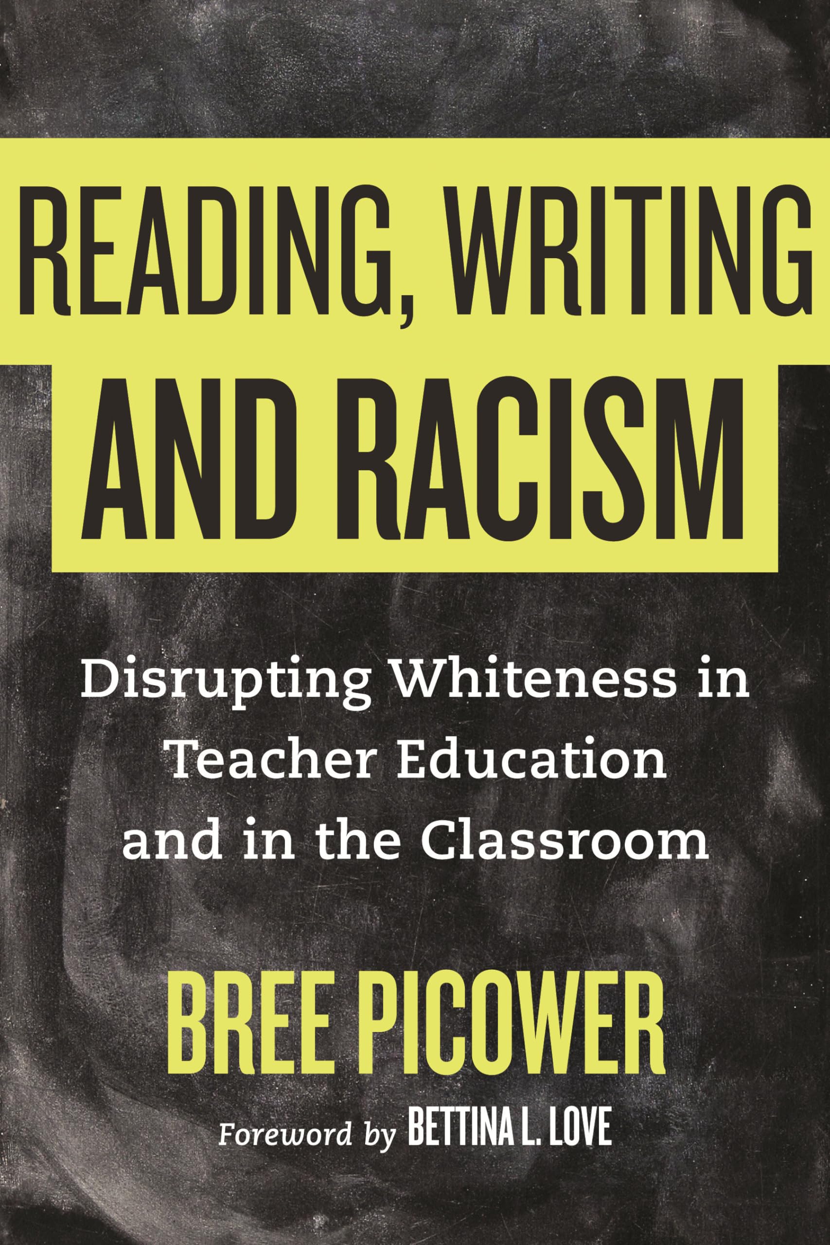 Reading, Writing, And Racism: Disrupting Whiteness In Teacher Education And In The Classroom