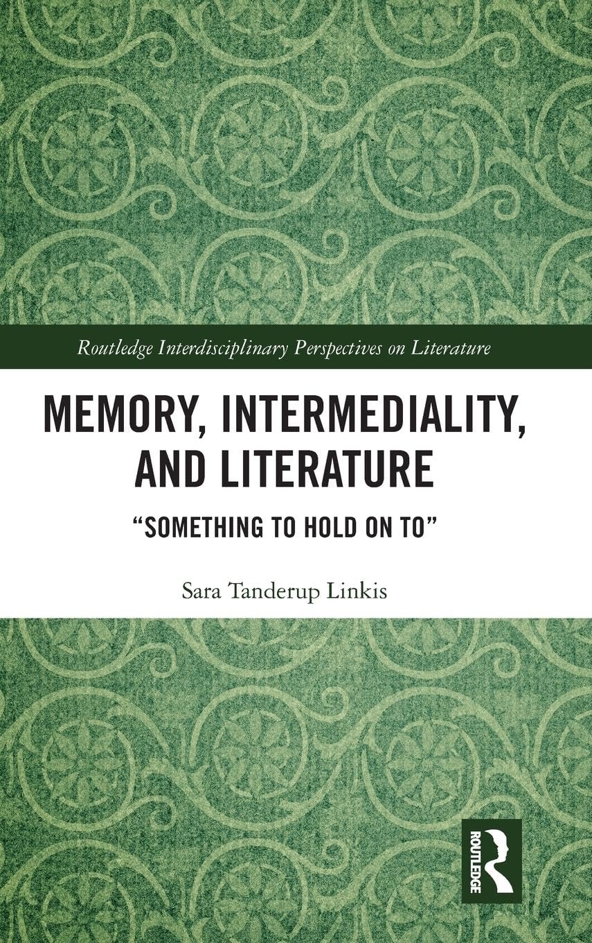 Memory, Intermediality, and Literature (Routledge Interdisciplinary Perspectives on Literature),Used