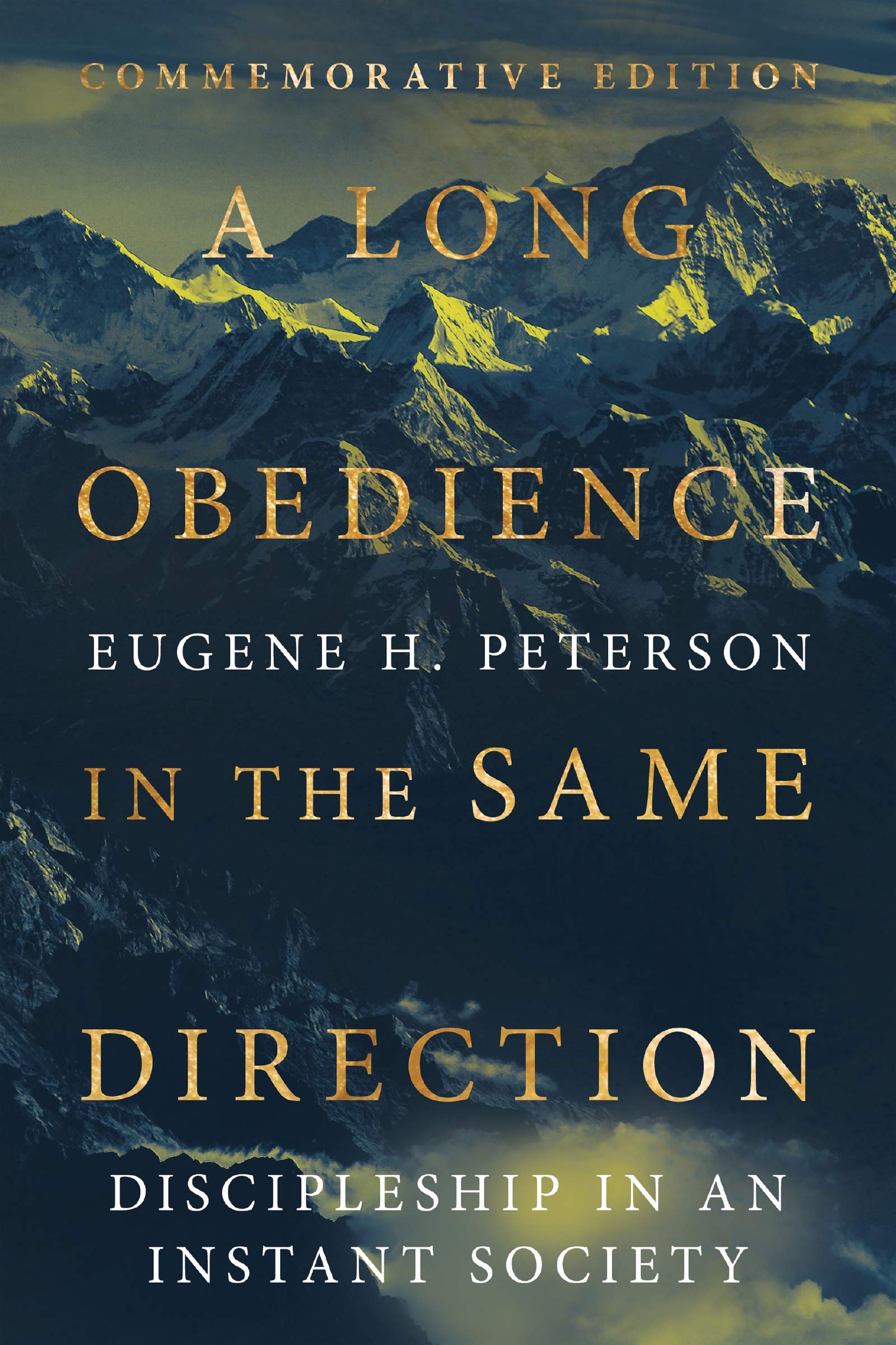 A Long Obedience in the Same Direction: Discipleship in an Instant Society,New
