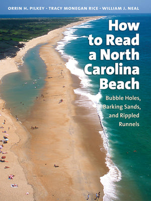 How To Read A North Carolina Beach: Bubble Holes, Barking Sands, And Rippled Runnels (Southern Gateways Guides),New