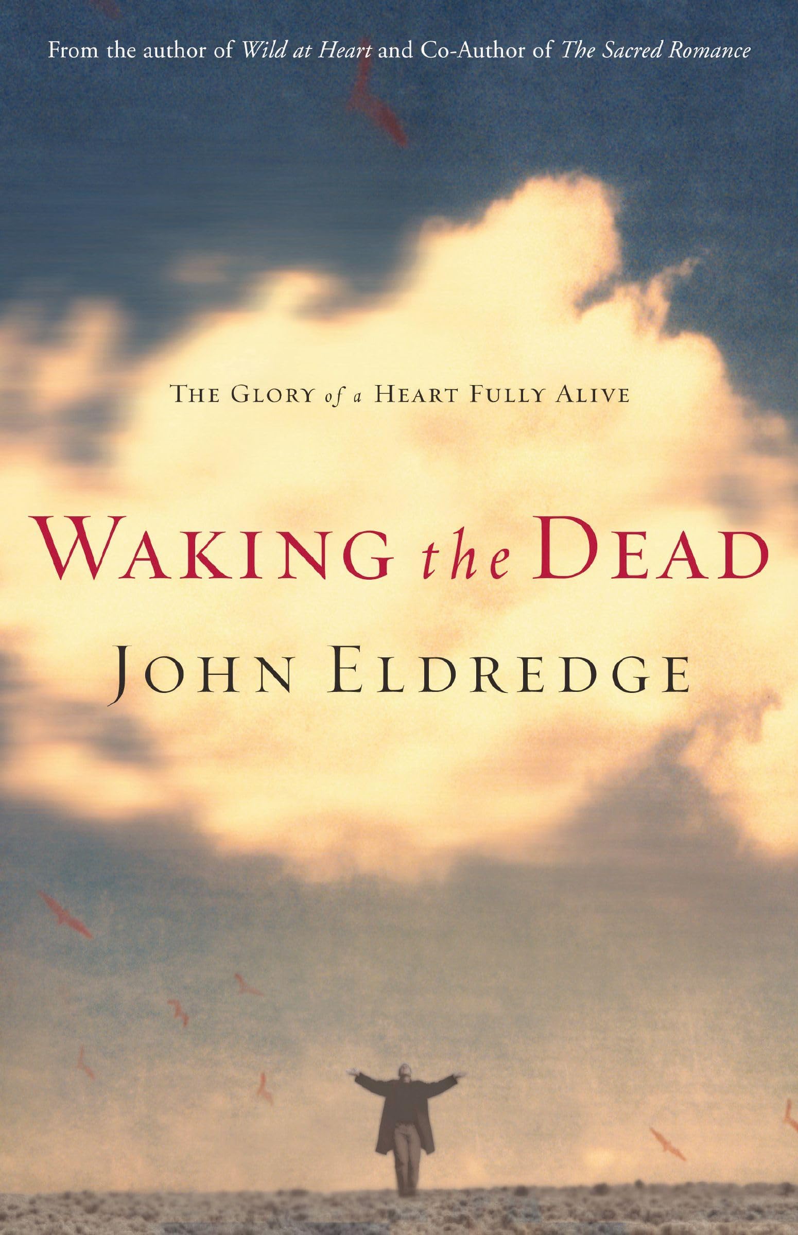 Waking the Dead: The Glory of a Heart Fully Alive,Used