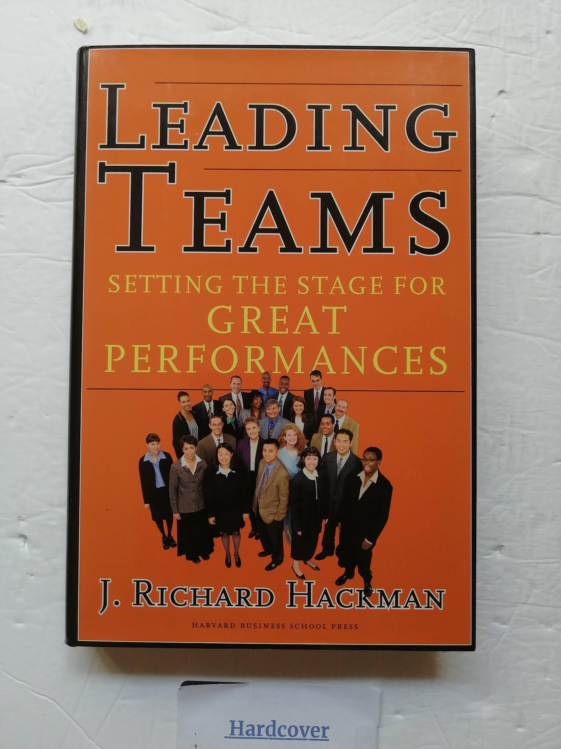 Leading Teams: Setting the Stage for Great Performances,Used