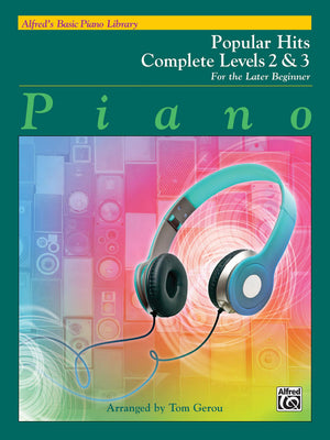 Alfred'S Basic Piano Library Popular Hits Complete, Bk 2 & 3: For The Later Beginner (Alfred'S Basic Piano Library, Bk 2 & 3)