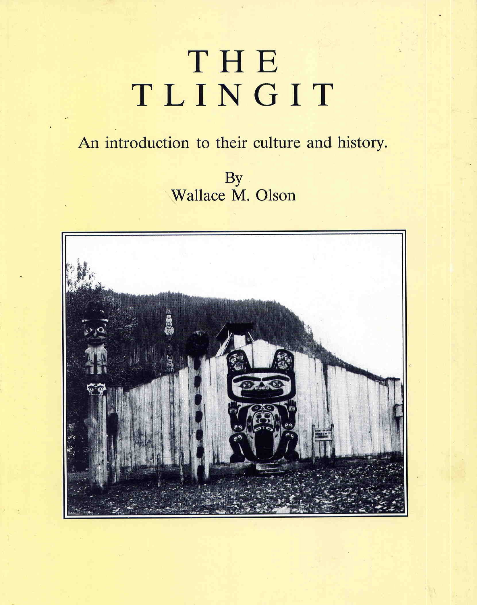 The Tlingit: An Introduction to Their Culture & History,New