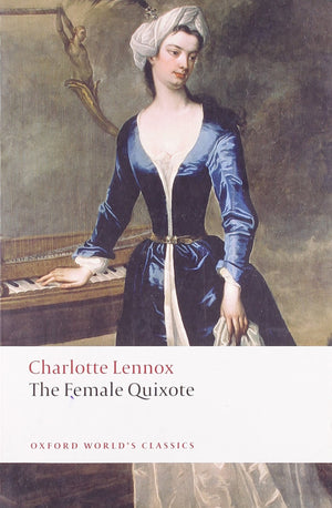 The Female Quixote: or The Adventures of Arabella (Oxford World s Classics)