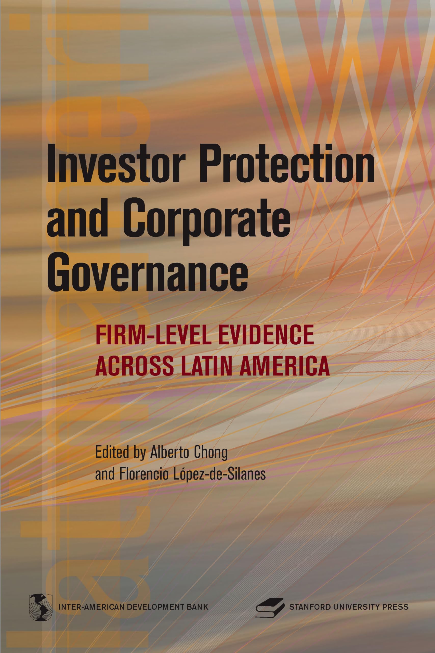 Investor Protection and Corporate Governance: Firmlevel Evidence Across Latin America (Latin American Development Forum),New