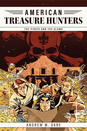 The Pirate And The Alamo (American Treasure Hunters, 3)
